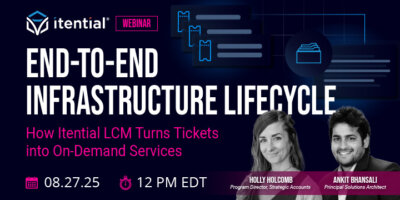 End-to-End Infrastructure Lifecycle &mdash; How Itential LCM Turns Tickets into On-Demand Services